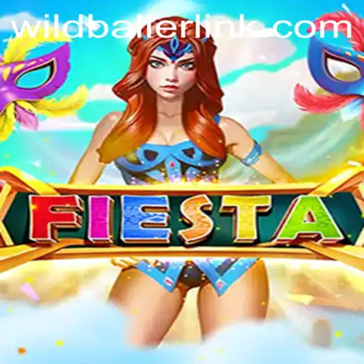 Discover the Excitement of Fiesta: The Ultimate Wildballer Adventure